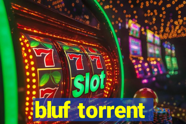 bluf torrent